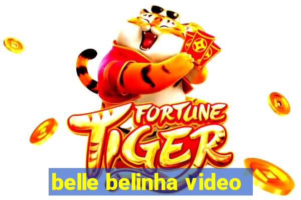 belle belinha video